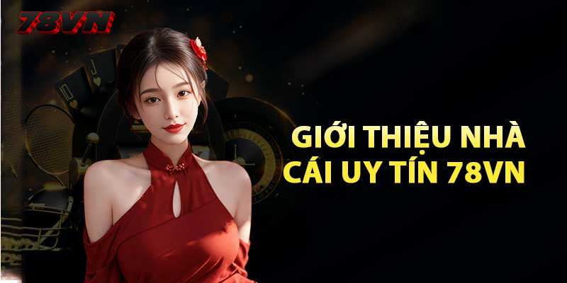 Giới thiệu đôi chút về 78vn